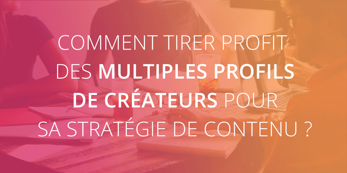 comment_tirer_profit_profils_createurs_strategie_contenu