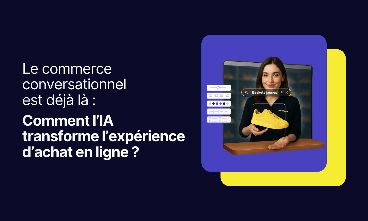 Le commerce conversationnel est déjà là : comment l’IA transforme l’expérience d’achat en ligne