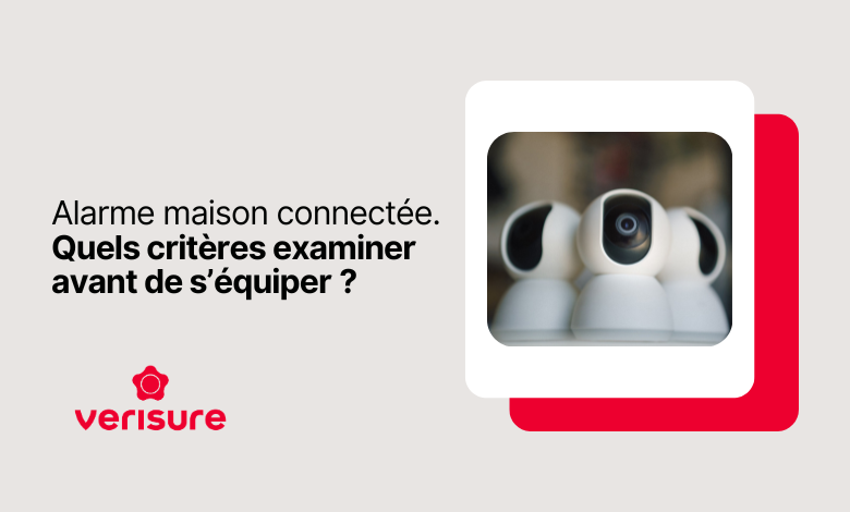Alarme maison connectée : quels critères examiner avant de s’équiper ?
