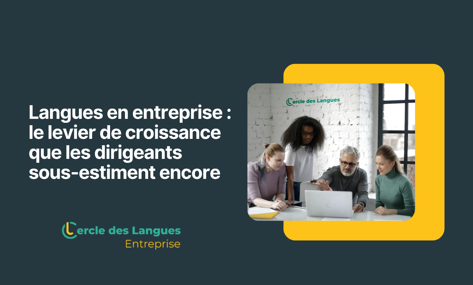 Langues en entreprise : le levier de croissance que les dirigeants sous-estiment encore