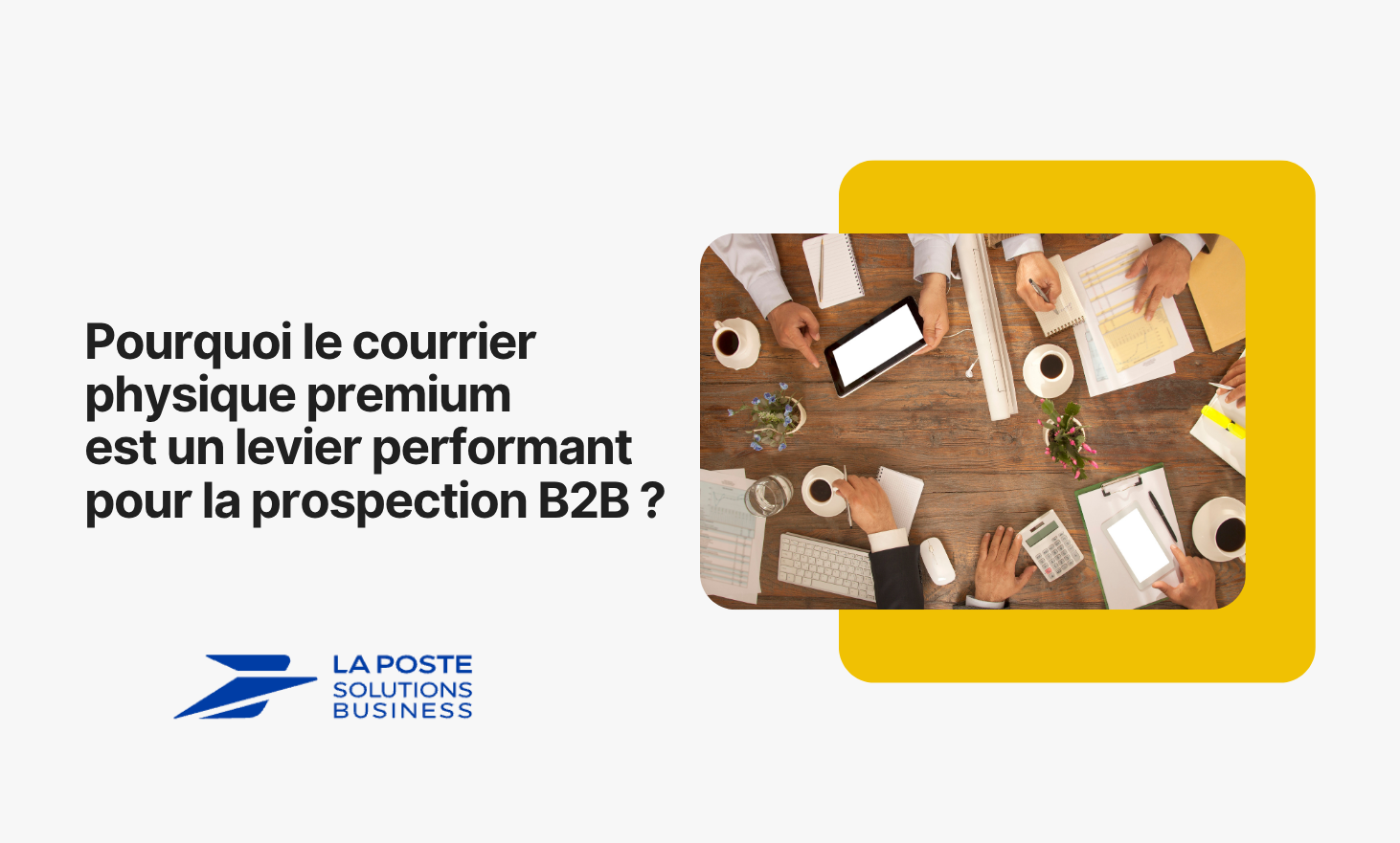Pourquoi le courrier physique premium est un levier performant pour la prospection B2B ?